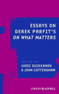 Book Cover for Essays on Derek Parfit's On What Matters by Jussi Suikkanen, John Cottingham