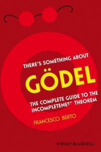 Book Cover for There's Something About Gödel! by Francesco Berto