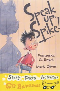 Book Cover for Speak Up, Spike! by Franzeska G Ewart, Mark Oliver