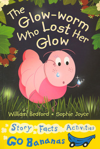 Book Cover for The Glow-Worm Who Lost Her Glow by William Bedford, Sophie Joyce