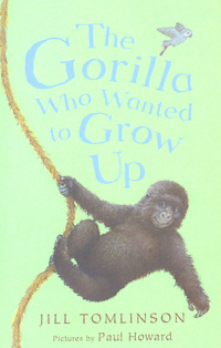 Book Cover for The Gorilla Who Wanted to Grow Up by Jill Tomlinson