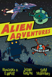 Book Cover for Alien Adventures by Jamila Gavin, Sam McBratney, Franzeska G Ewart