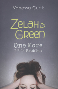 Book Cover for Zelah Green, One More Little Problem by Vanessa Curtis