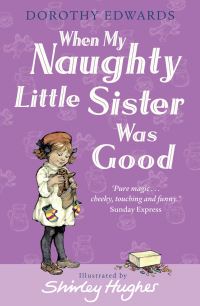 Book Cover for When My Naughty Little Sister Was Good by Dorothy Edwards