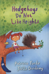 Book Cover for Hedgehogs Do Not Like Heights by Patricia Forde, Joëlle Dreidemy