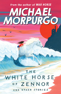 Book Cover for The White Horse of Zennor and Other Stories by Michael Morpurgo