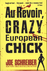 Book Cover for Au Revoir, Crazy European Chick by Joe Schreiber