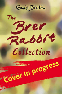 Book Cover for The Brer Rabbit Collection by Enid Blyton