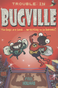 Book Cover for Trouble in Bugville by Paul Howard
