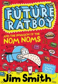 Book Cover for Future Ratboy and the Invasion of the Nom Noms by James Smith
