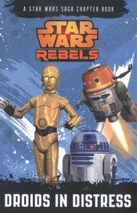 Book Cover for Droids in Distress by Michael Kogge, Simon Kinberg, Greg Weisman, Henry Gilroy