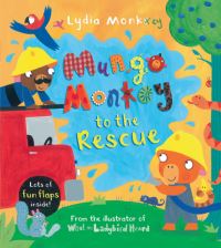 Book Cover for Mungo Monkey to the Rescue by Lydia Monks