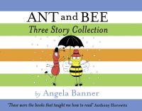 Book Cover for Ant and Bee Three Story Collection by Angela Banner, Angela Banner