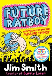 Book Cover for Future Ratboy and the Quest for the Missing Thingy by James Smith