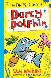 Book Cover for The Fintastic Diary of Darcy Dolphin by Sam Watkins