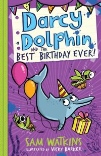 Book Cover for Darcy Dolphin and the Best Birthday Ever! by Sam Watkins