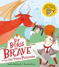 Book Cover for Sir Boris the Brave and the Tall Tales Princess by Marc Starbuck