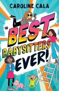 Book Cover for Best Babysitters Ever! by Caroline Cala