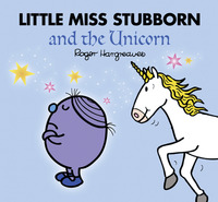 Book Cover for Little Miss Stubborn and the Unicorn by Adam Hargreaves, Roger Hargreaves