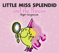 Book Cover for Little Miss Splendid and the Princess by Adam Hargreaves, Roger Hargreaves