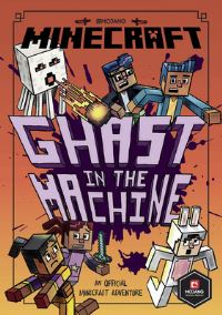 Book Cover for Ghast in the Machine by Nick Eliopulos, Mojang AB Firm