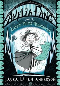 Book Cover for Amelia Fang and the Lost Yeti Treasures by Laura Ellen Anderson