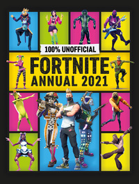 Book Cover for Unofficial Fortnite Annual 2021 by Farshore, Daniel Lipscombe