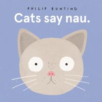 Book Cover for Cats Say Nau by Philip Bunting