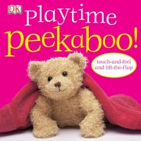 Book Cover for Playtime Peekaboo! by Dawn Sirett, Victoria Blackie, Dave King, Gary Ombler