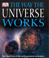 Book Cover for The Way the Universe Works by Robin Kerrod, Giles Sparrow