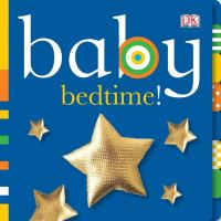 Book Cover for Baby Bedtime! by Dawn Sirett, Dave King