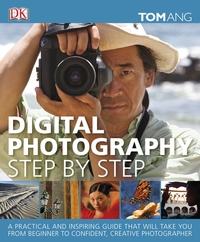 Book Cover for Digital Photography Step by Step by Tom Ang