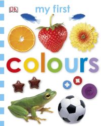 Book Cover for My First Colours Board Book by Dawn Sirett