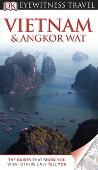 Book Cover for Vietnam and Angkor Wat by Arunabh Borgohain, Claire Boobbyer