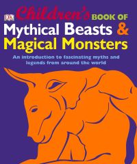 Book Cover for Children's Book of Mythical Beasts & Magical Monsters by Deborah Lock