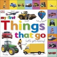 Book Cover for My First Things That Go by Dawn Sirett