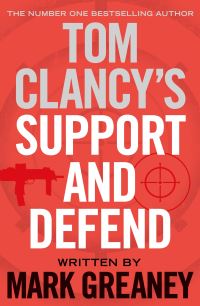 Book Cover for Tom Clancy's Support and Defend by Mark Greaney