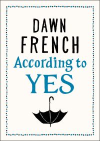 Book Cover for According to Yes by Dawn French