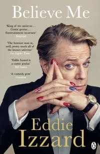 Book Cover for Believe Me by Eddie Izzard, Laura Zigman