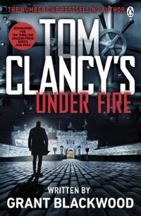 Book Cover for Tom Clancy's Under Fire by Grant Blackwood, Tom Clancy