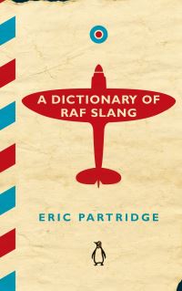 Book Cover for A Dictionary of R.A.F. Slang by Eric Partridge