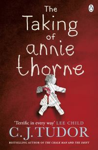 Book Cover for The Taking of Annie Thorne by C J Tudor