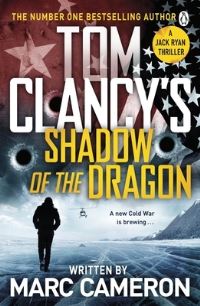 Book Cover for Tom Clancy's Shadow of the Dragon by Marc Cameron, Tom Clancy