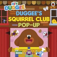 Book Cover for Duggee's Squirrel Club Pop-Up by Mandy Archer
