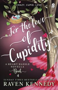Book Cover for For the Love of Cupidity by Raven Kennedy