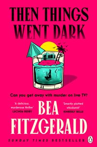 Book Cover for Then Things Went Dark by Bea Fitzgerald