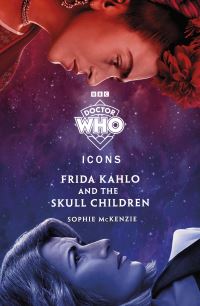 Book Cover for Frida Kahlo and the Skull Children by Sophie McKenzie, British Broadcasting Corporation