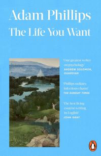 Book Cover for The Life You Want by Adam Phillips