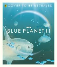 Book Cover for Blue Planet III by Leisa StewartSharpe