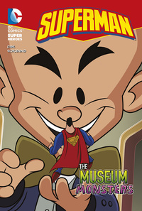 Book Cover for The Museum Monsters by Michael Dahl, Dan Schoening, Jerry Siegel, Joe Shuster